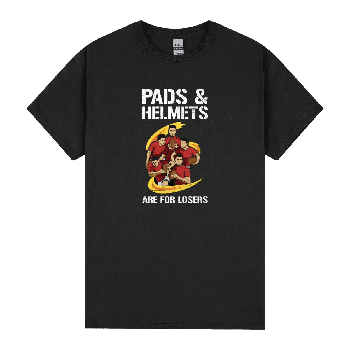 Pads And Helmets Are For Losers Design For A Rugby