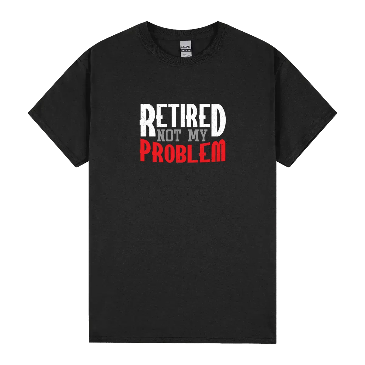 Retired Not My Problem