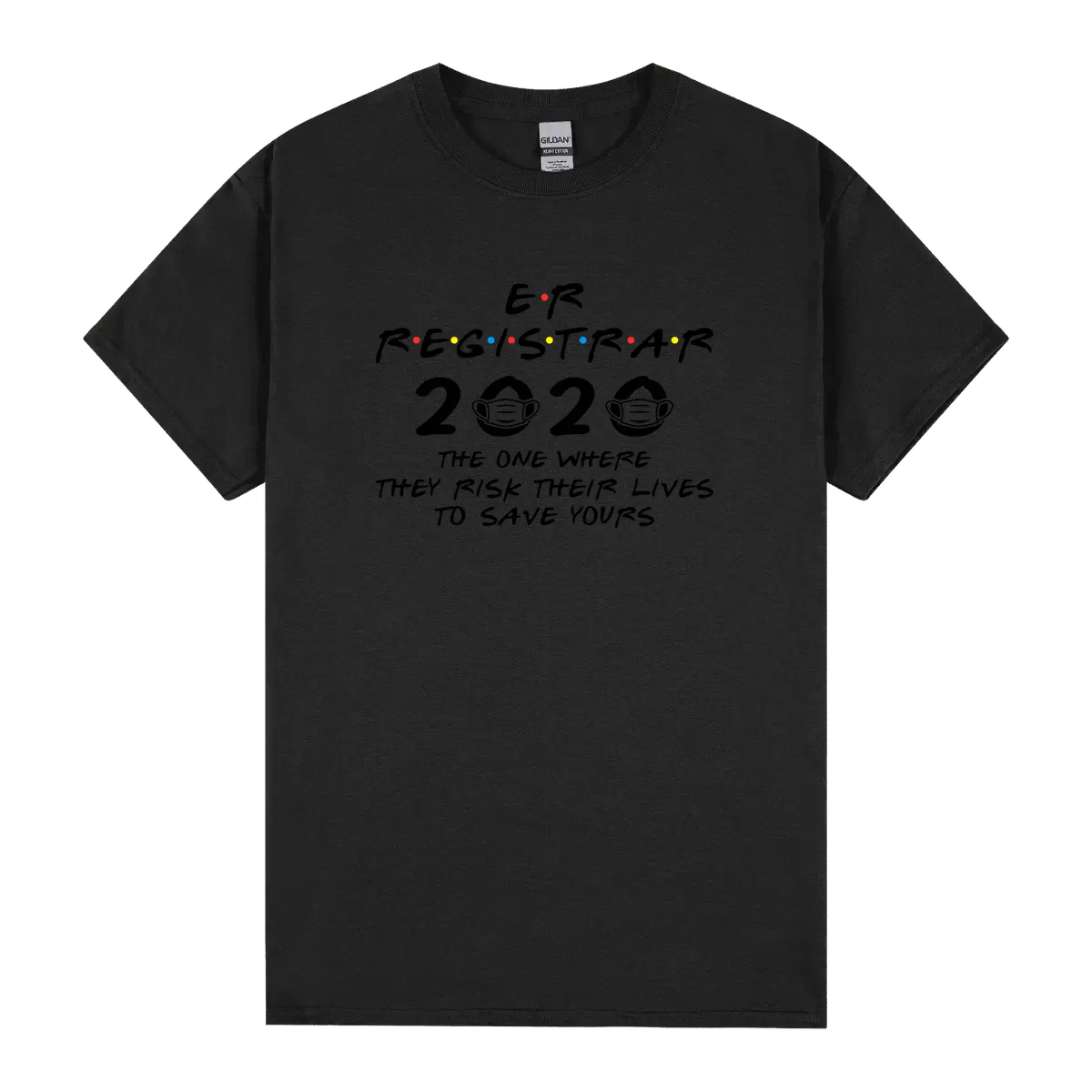 Er Registrar 2020 The One Where They Risk Their Lives To Save Yours Tee