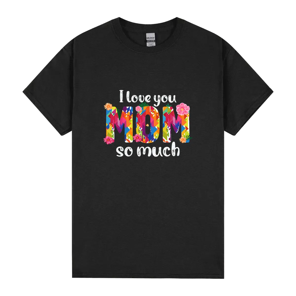 I Love You So Much Mom