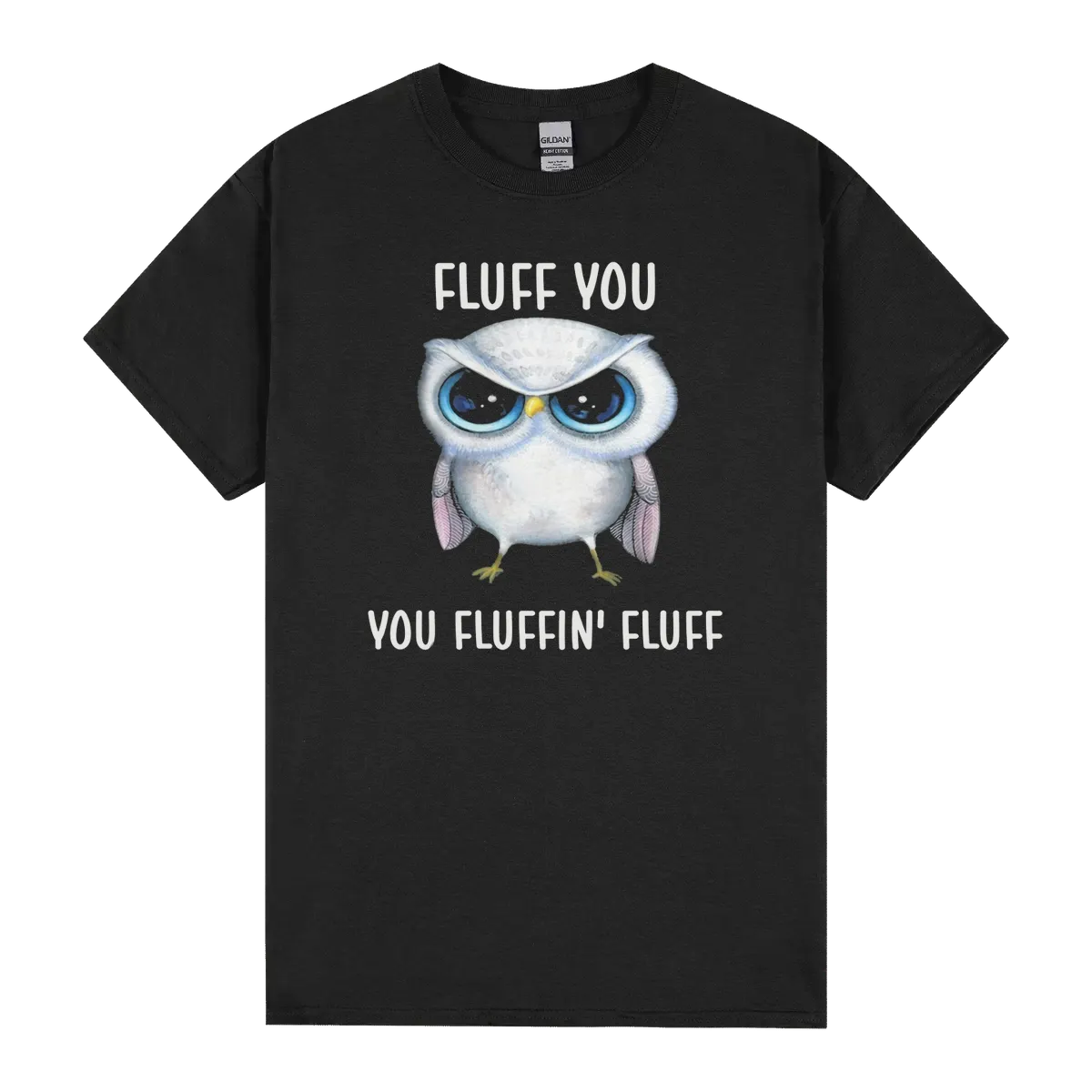 Owl Fluff You Owl For Women Girls Limted Edition