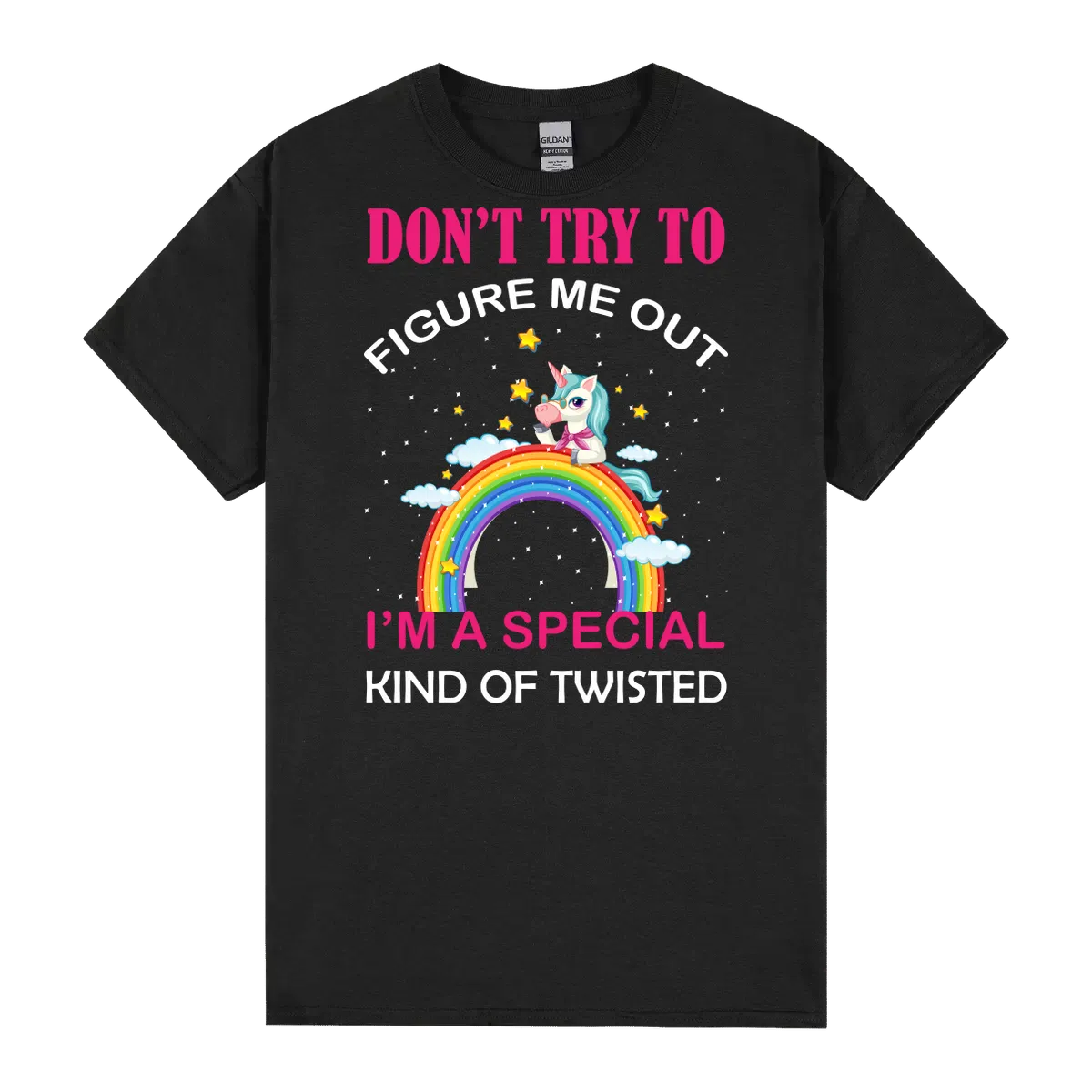 Unicorn Dont Try To Figure Me Out Im A Special Kind Of Twisted