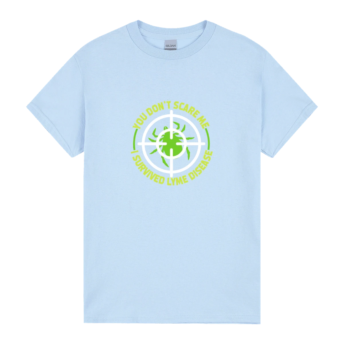 You Dont Scare Me I Survived Lyme Disease