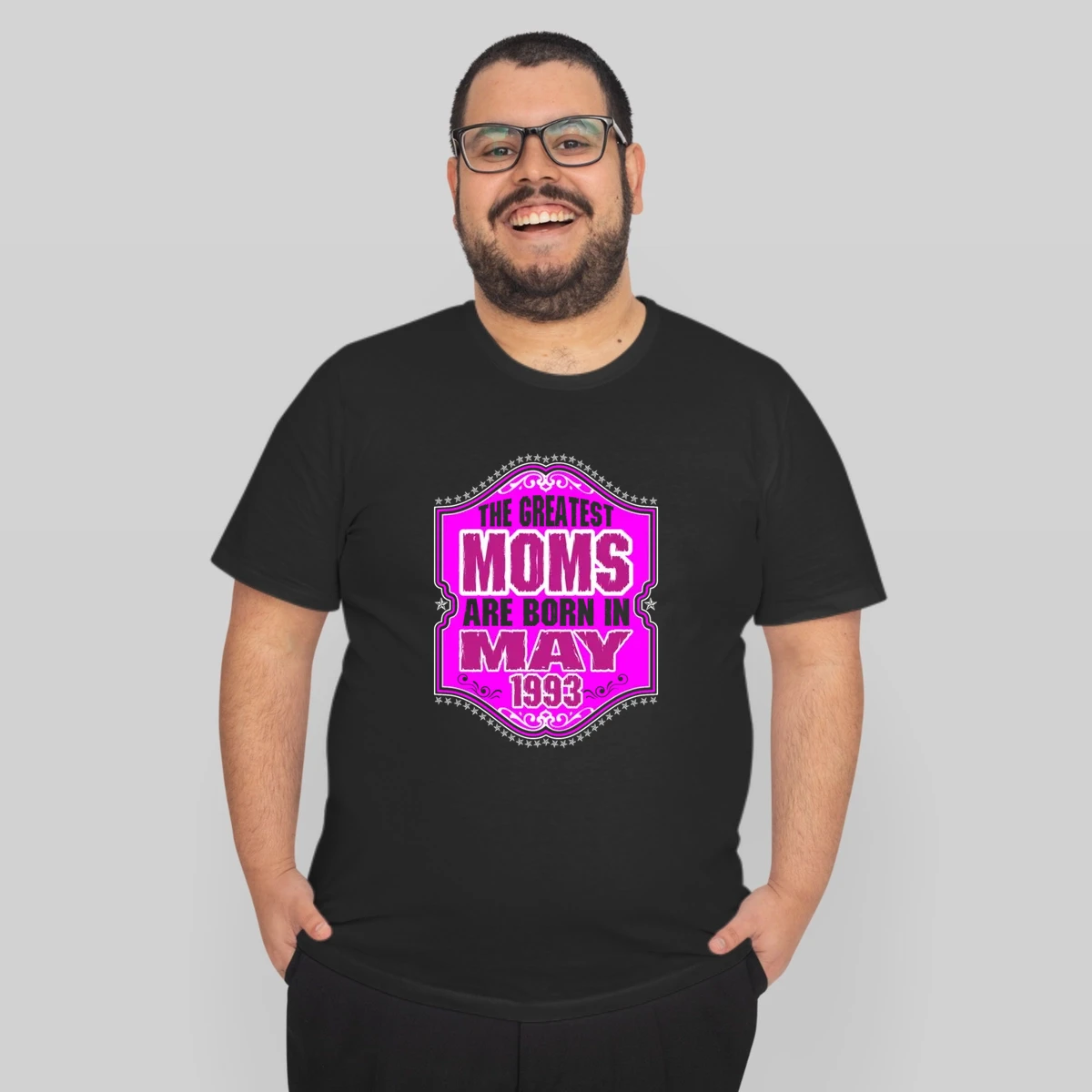 The Greatest Moms Are Born In May 1993