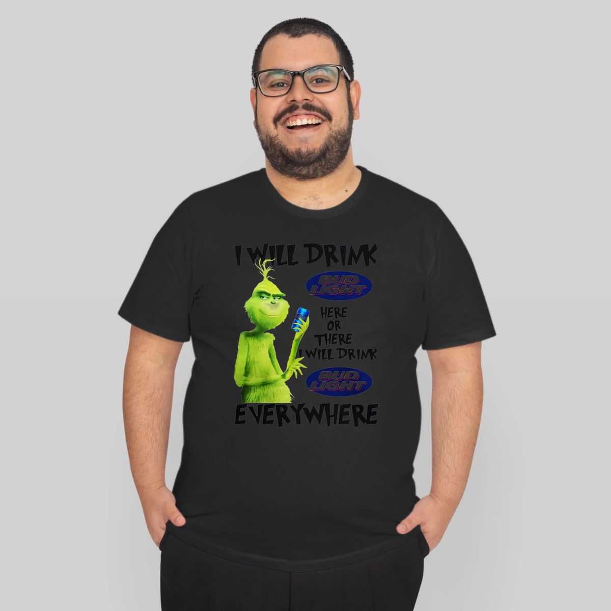 Grinch I Will Drink Bud Light Here Or There I Will Drink Bud Light Everywhere