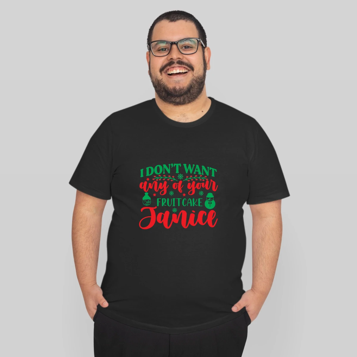 I Dont Want Any Of Your Fruitcake Janice