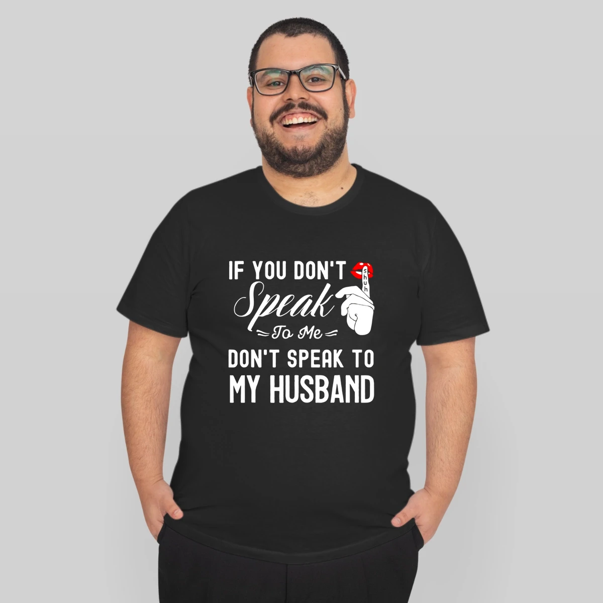 If You Don Speak To Me Dont Speak To My Husband