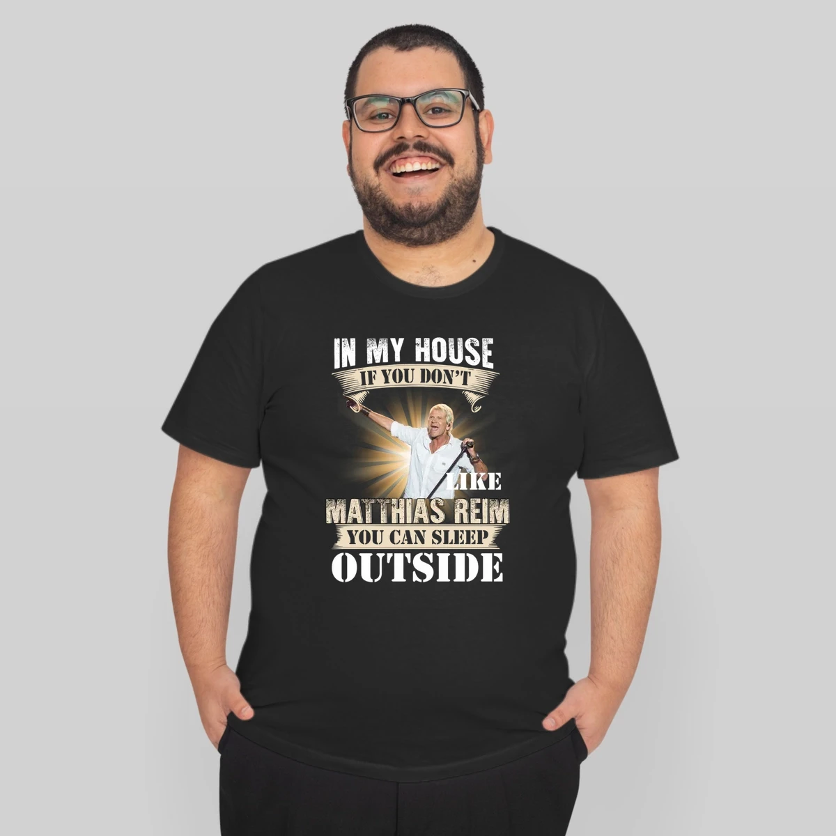 In My House If You Dont Like Matthias Reim You Can Sleep Outside