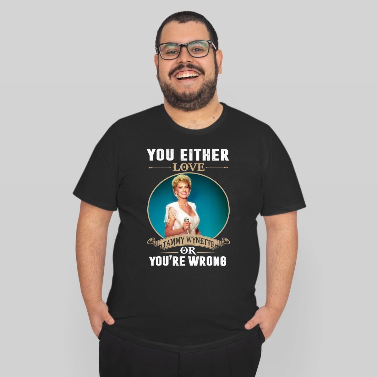You Either Love Tammy Wynette Or Youre Wrong