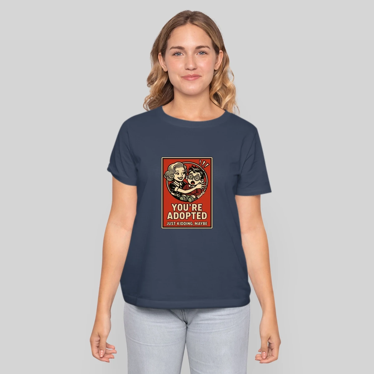 Youre Adopted Just Kidding Maybe