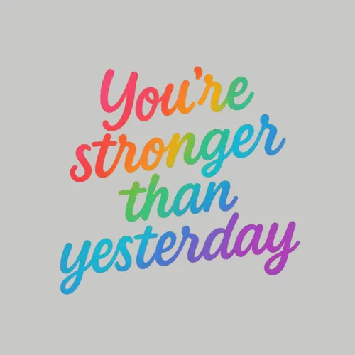 Youre Stronger Than Yesterday