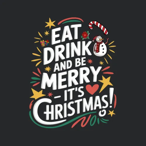 Eat Drink And Be Merry