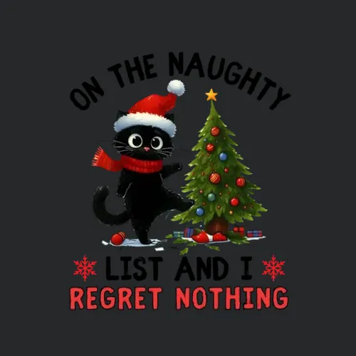 Im On The Naughty List And I Regret Nothing Cats