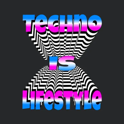 Techno Is Lifestyle