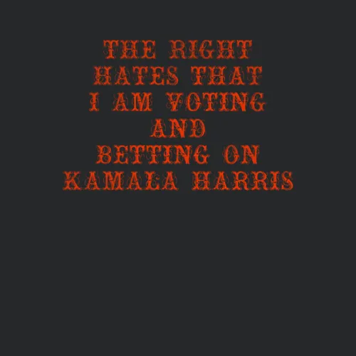 The Right Hates That I M Voting And Betting On Kam