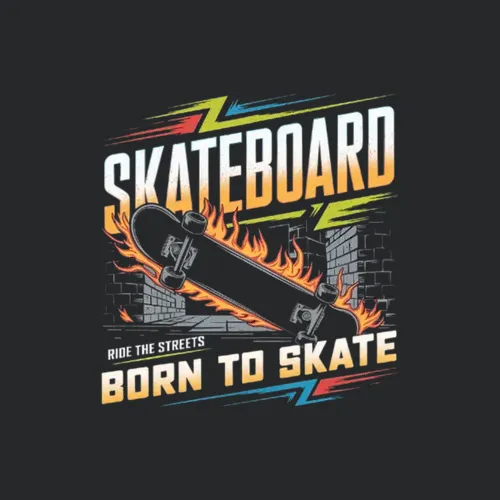 Skateboard Born To Skate