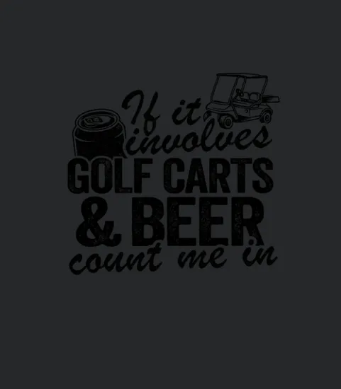 Golf Carts And Beer Count Me In Funny Golfer Gifts