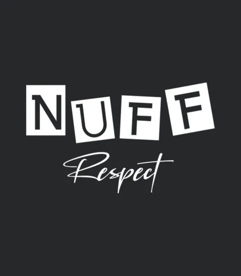 Nuff Respect Gifts Funny Quotes Design Shirt