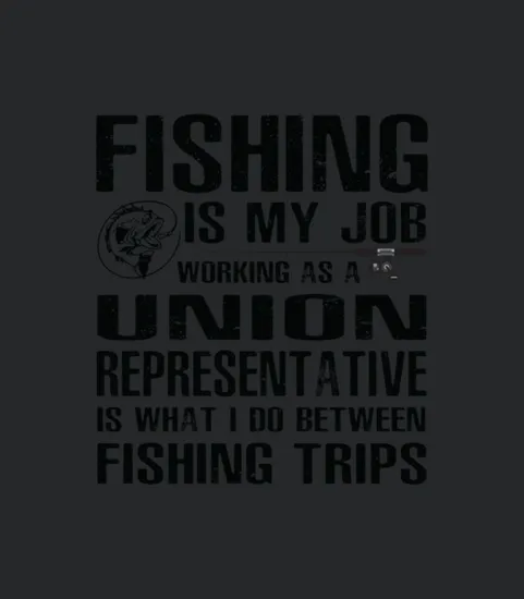 Union Representative Funny Fishing