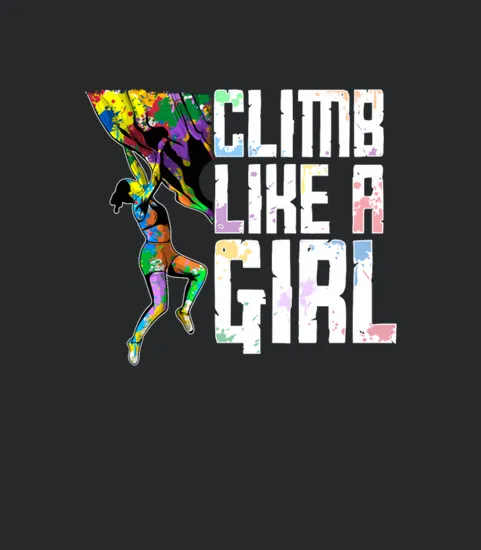 Rock Climbing Bouldering Climb Like A Girl