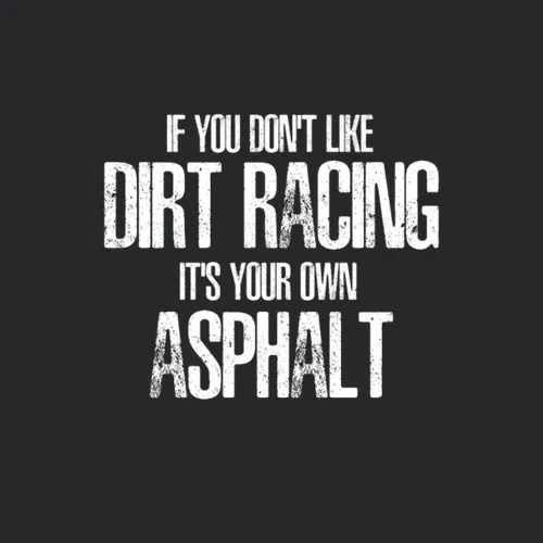 Dirt Track Racing Shirts Racing Quote Sprint Car R