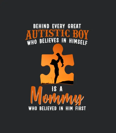 Behind Every Great Autistic Boy Mommy Who Believed