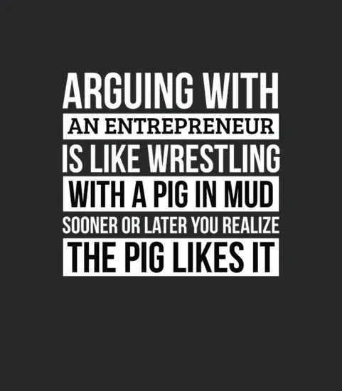 Entrepreneur Shirt Like Arguing With A Pig In