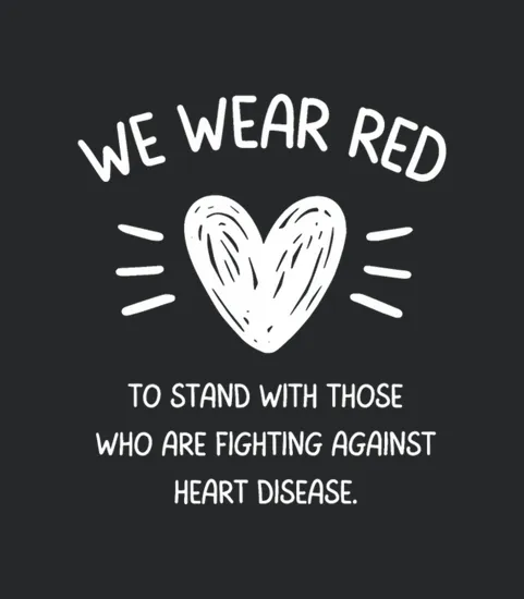 Heart Disease Awareness We Wear Red