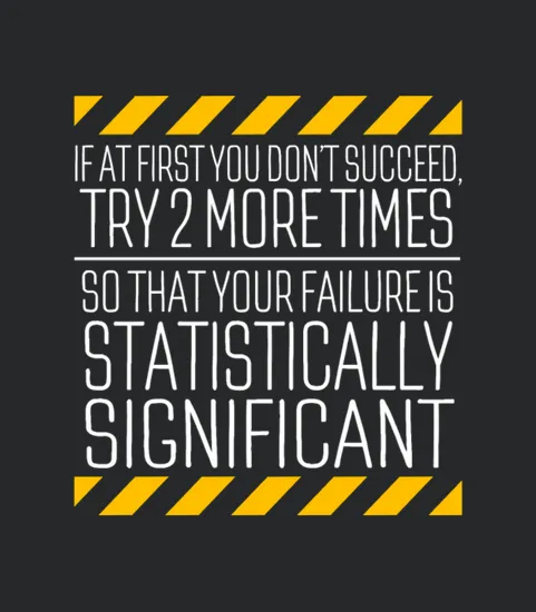If At First You Don T Succeed Try 2 More Times Fun
