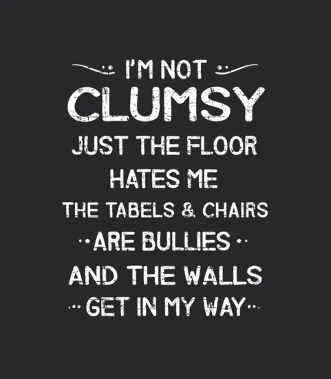 Im Not Clumsy Funny Geek Nerd Gift