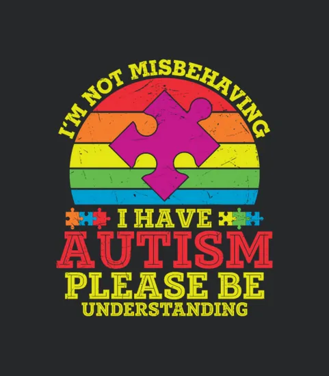 Im Not Misbehaving I Have Autism