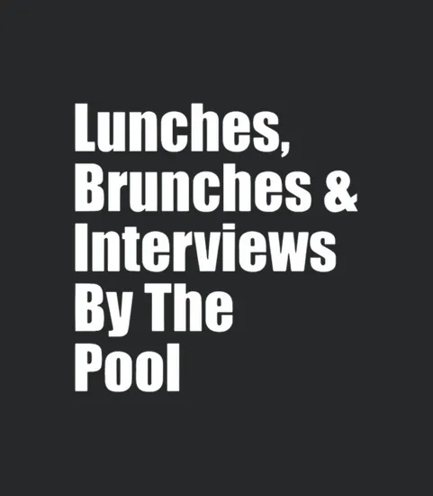 Lunches Brunches And Interviews By The Pool Hipste