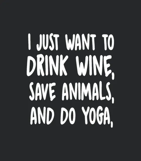 On Sale I Just Want To Drink Wine Save Animals And