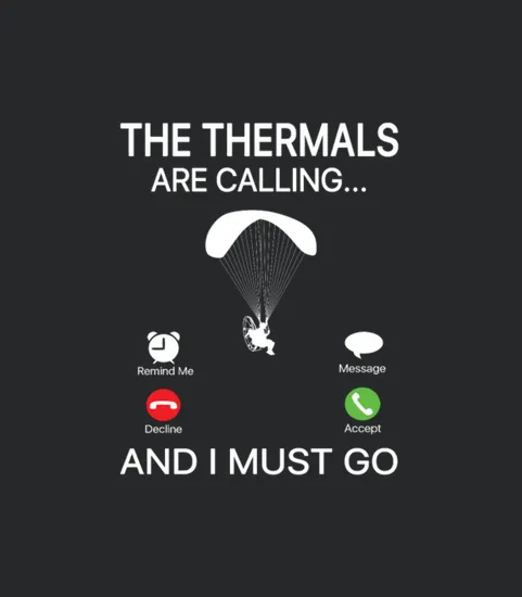 The Thermals Are Calling And I Must Go Paragliding