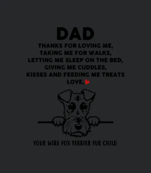 Wire Fox Terrier Dog Dad Thanks For Loving Me