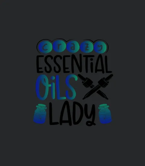 Crazy Essential Oils Lady Gifts Essential Oils
