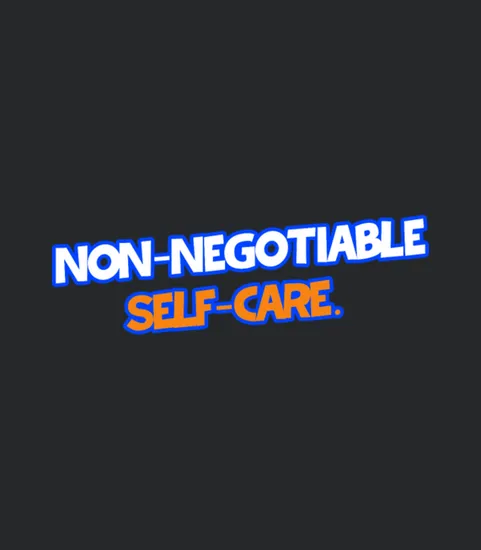 Non Negotiable Self Care