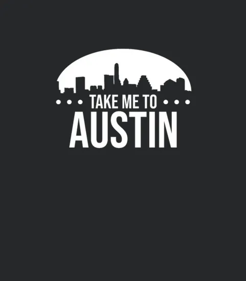 Take Me To Austin Gift Trip Vacation