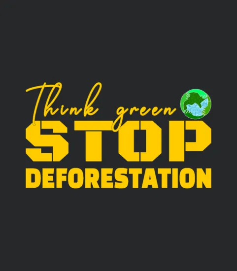 Think Green Stop Deforestation