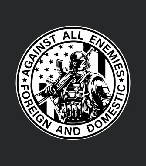 Against All Enemies Foreign And Domestic