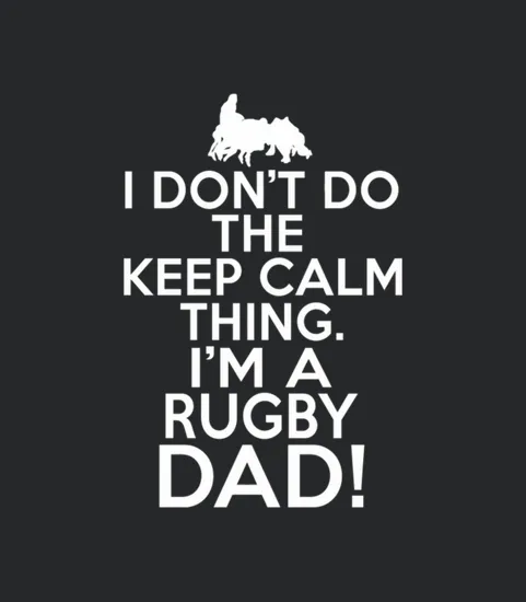 Loud Rugby Dad I Dont Keep Calm Rugby Dad Gift Te