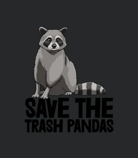 Save The Trash Pandas Raccoons