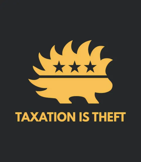 Taxation Is Theft Libertarian Porcupine Capitalist