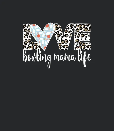 Bowling Mama Life Bowling Mother Of A Bowler Mom