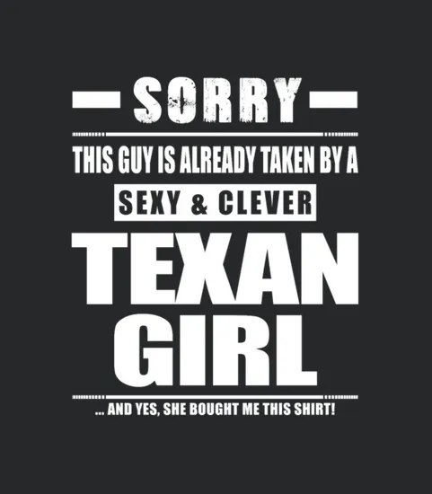 Guy Taken Texan Girl Shirt Gift Texas