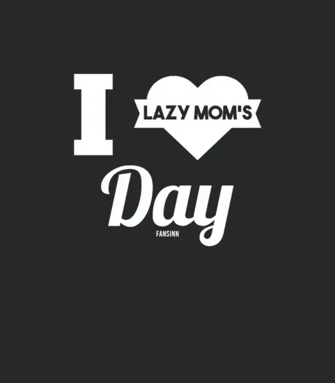 Lazy Moms Day Mothers Lazy Woman