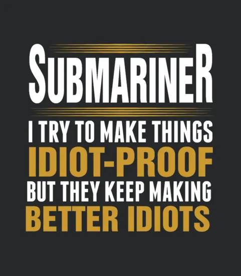 Submariner Making Better Idiots