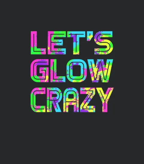 Let S Glow Crazy Retro Neon Party Rave