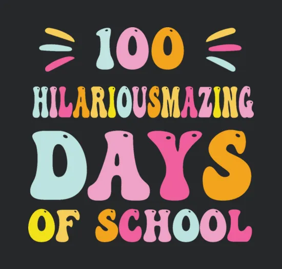 100 Hilariousmazing Days Of School Hilarious Days