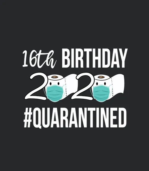 16th Birthday Quarantined 2020